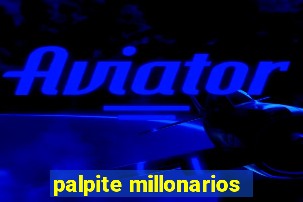 palpite millonarios